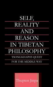 Self, Reality and Reason in Tibetan Philosophy