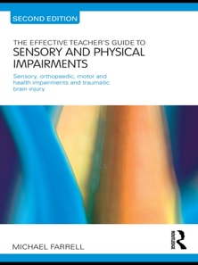 Effective Teacher's Guide to Sensory and Physical Impairments