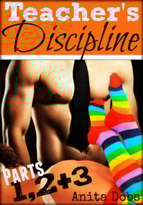 Teacher's Discipline (Parts 1, 2 and 3 Student Teacher Erotica Bundle Pack)