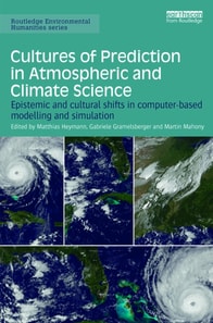 Cultures of Prediction in Atmospheric and Climate Science