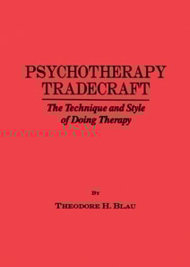 Psychotherapy Tradecraft: The Technique And Style Of Doing
