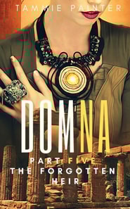 Domna Part Five: The Forgotten Heir