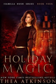 Holiday Magic: an Isabella Hush Christmas Story