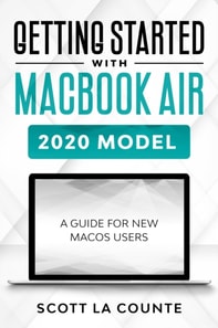 Getting Started With MacBook Air (2020 Model): A Guide For New MacOS Users