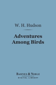 Adventures Among Birds (Barnes & Noble Digital Library)