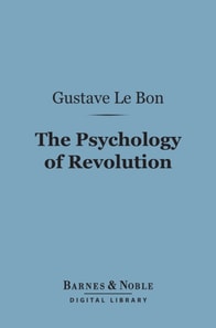 Psychology of Revolution (Barnes & Noble Digital Library)