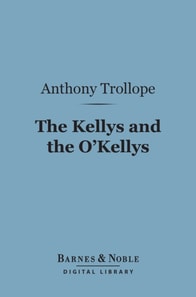 Kellys and the O'Kellys (Barnes & Noble Digital Library)