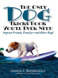Only Dog Tricks Book You'll Ever Need