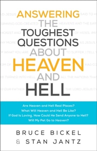 Answering the Toughest Questions About Heaven and Hell