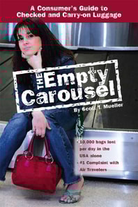 Empty Carousel a Consumer's Guide to Checked and Carry-on Luggage