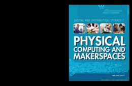 Physical Computing and Makerspaces