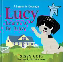 Lucy Learns to Be Brave (The Daystar Dogs)