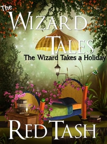 Wizard Tales The Wizard Takes a Holiday