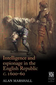 Intelligence and espionage in the English Republic c. 1600-60