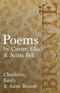 Poems - by Currer, Ellis, & Acton Bell