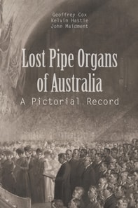 Lost Pipe Organs of Australia