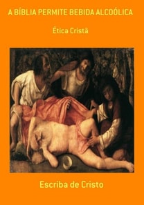 A BÍBLIA PERMITE BEBIDA ALCOÓLICA