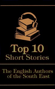 Top 10 Short Stories - The English Authors of the South-East