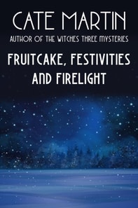Fruitcake, Festivities and Firelight