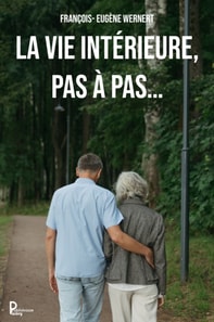 La vie interieure, pas a pas...