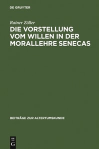 Die Vorstellung vom Willen in der Morallehre Senecas