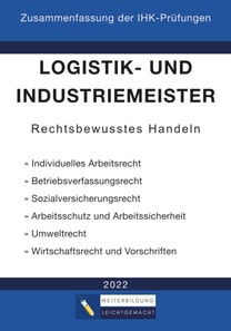 Logistik- und Industriemeister Basisqualifikation - Zusammenfassung der IHK-Prüfungen