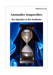 Anomalies temporelles: des legendes et des incidents