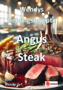 Wendys Lieblingsrezepte - Angus Steak