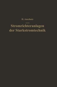 Stromrichteranlagen der Starkstromtechnik