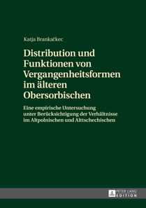 Distribution und Funktionen von Vergangenheitsformen im aelteren Obersorbischen