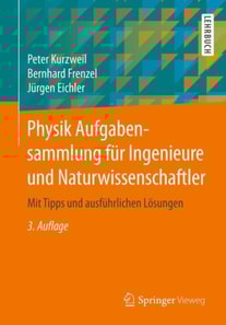 Physik Aufgabensammlung für Ingenieure und Naturwissenschaftler