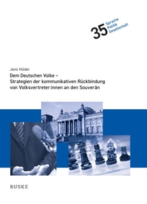 Dem Deutschen Volke - Strategien der kommunikativen Ruckbindung von Volksvertreter:innen an den Souveran