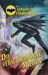 Die schwarze Fledermaus 57: Die verschwundene Million