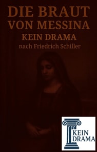 Die Braut von Messina - Kerin Drama nach Friedrich Schiller