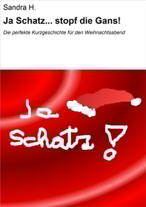 Ja Schatz... stopf die Gans!