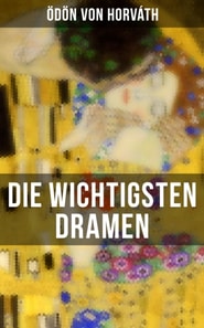 Die wichtigsten Dramen von Ödön von Horváth