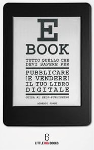 Tutto quello che devi sapere per pubblicare (e vendere) il tuo e-book - Guida al self-publishing