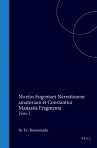 Nicetas Eugeniani Narrationem amatoriam et Constantini Manassis Fragmenta