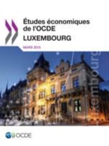 Etudes economiques de l'OCDE : Luxembourg 2015
