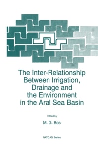 Inter-Relationship Between Irrigation, Drainage and the Environment in the Aral Sea Basin