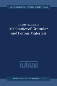 IUTAM Symposium on Mechanics of Granular and Porous Materials