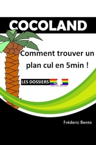 Cocoland : Comment trouver un plan cul en 5min !