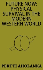 Future Now: Physical Survival in the Modern Western World