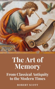 Art of Memory: From Classical Antiquity to the Modern Times