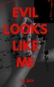 Evil Looks Like Me