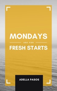 Mondays Are for Fresh Starts