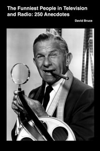 Funniest People in Television and Radio: 250 Anecdotes