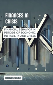 Finances in Crisis: Financial Behavior in Periods of Economic Instability and Crises