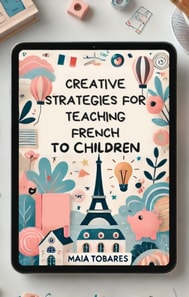 Creative Strategies For Teaching French To Young Children