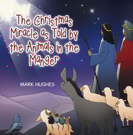 Christmas Miracle as Told by the Animals in the Manger